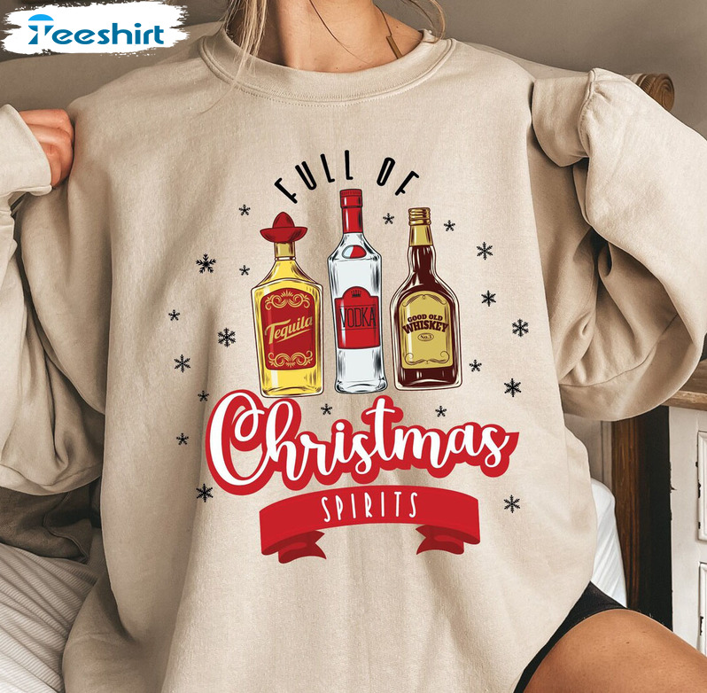 Full Of Christmas Spirits Shirt - Christmas Whiskey Tee Tops Unisex T-shirt