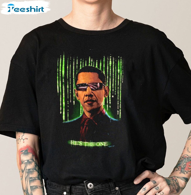 Barrack Obama He's The One Matrix Trendy Short Sleeve Crewneck