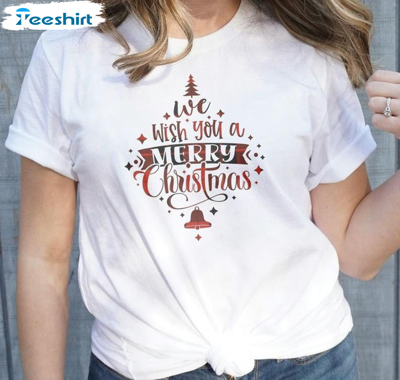 We Wish You A Merry Christmas Shirt - Christmas Sweater Unisex T-shirt For Family