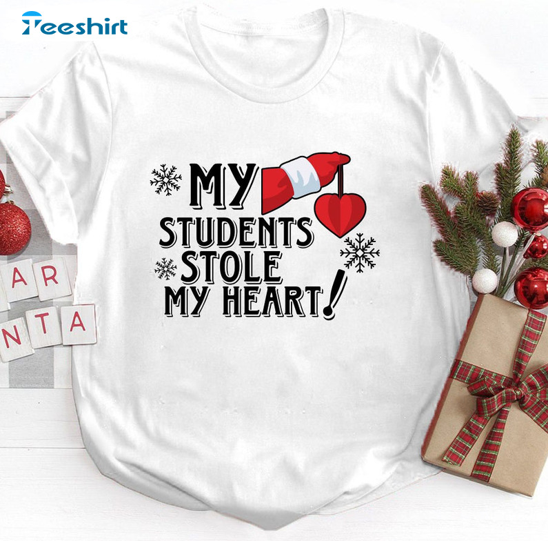 My Students Stole My Heart Shirt - Xmas Party Short Sleeve Crewneck