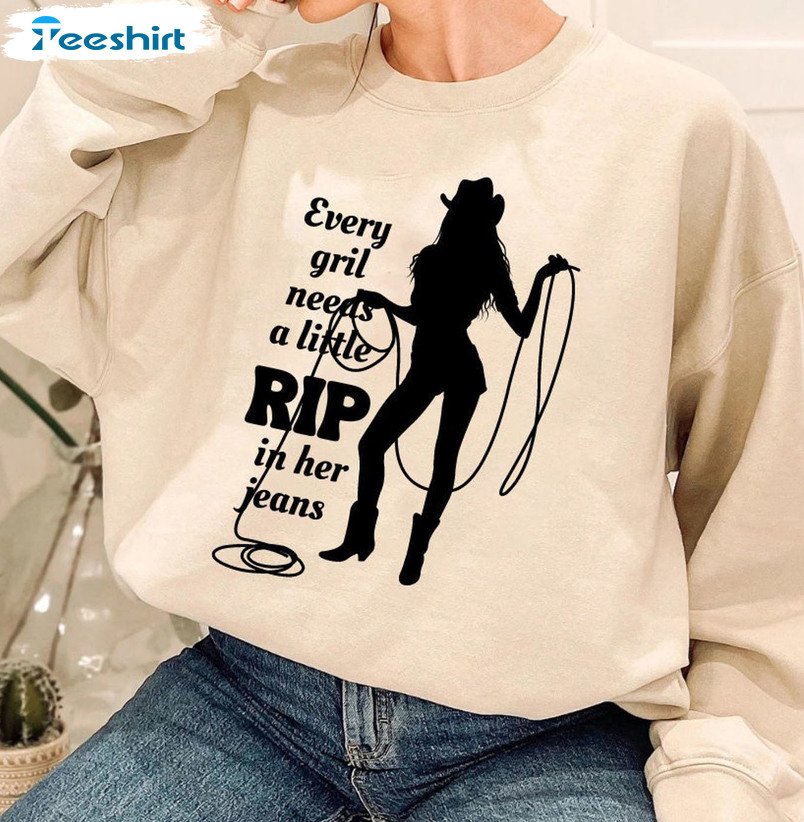 Every Girl Needs A Little Rip In Her Jeans Shirt - Yellowstone Crewneck Sweatshirt