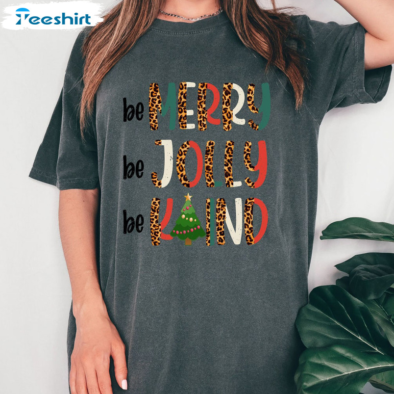 Be Merry Be Jolly Be Kind Shirt - Christmas Vintage Unisex Hoodie Crewneck