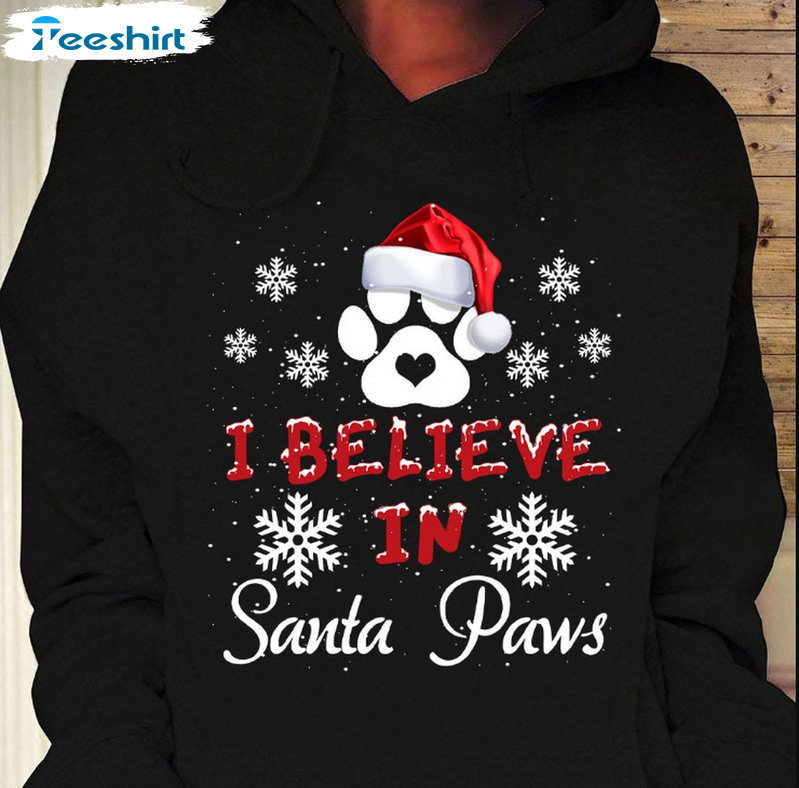 I Believe In Santa Paws Shirt - Santa Claus Christmas Short Sleeve Sweater