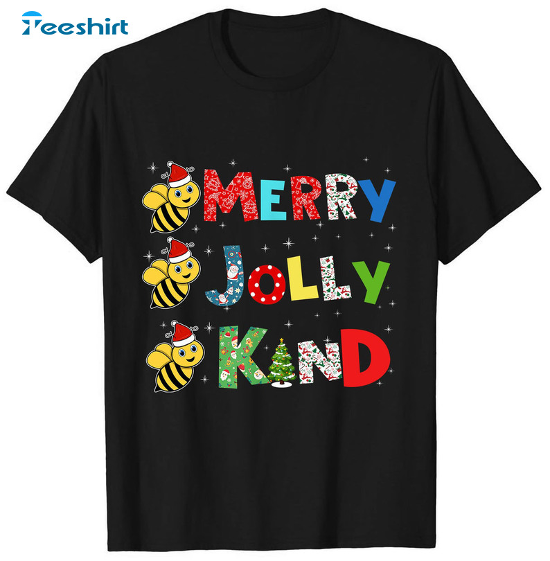 Be Merry Be Jolly Be Kind Shirt - Christmas Joyness Unisex T-shirt Sweater