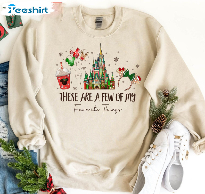 These Are A Few Of My Favorite Things Shirt - Disney Christmas Unisex Hoodie Sweatshirt