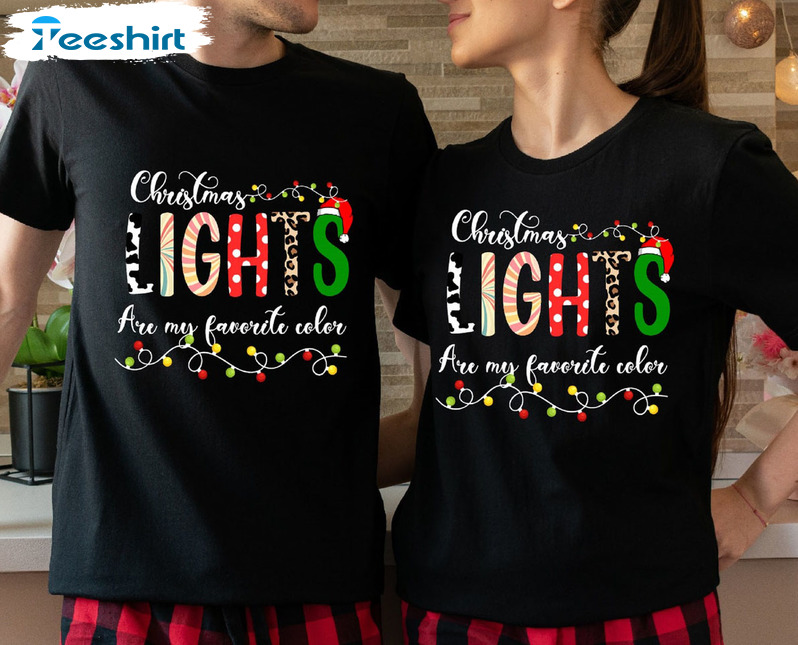 My Favorite Color Is Christmas Lights Shirt - Colorful Christmas Sweatshirt Short Sleeve