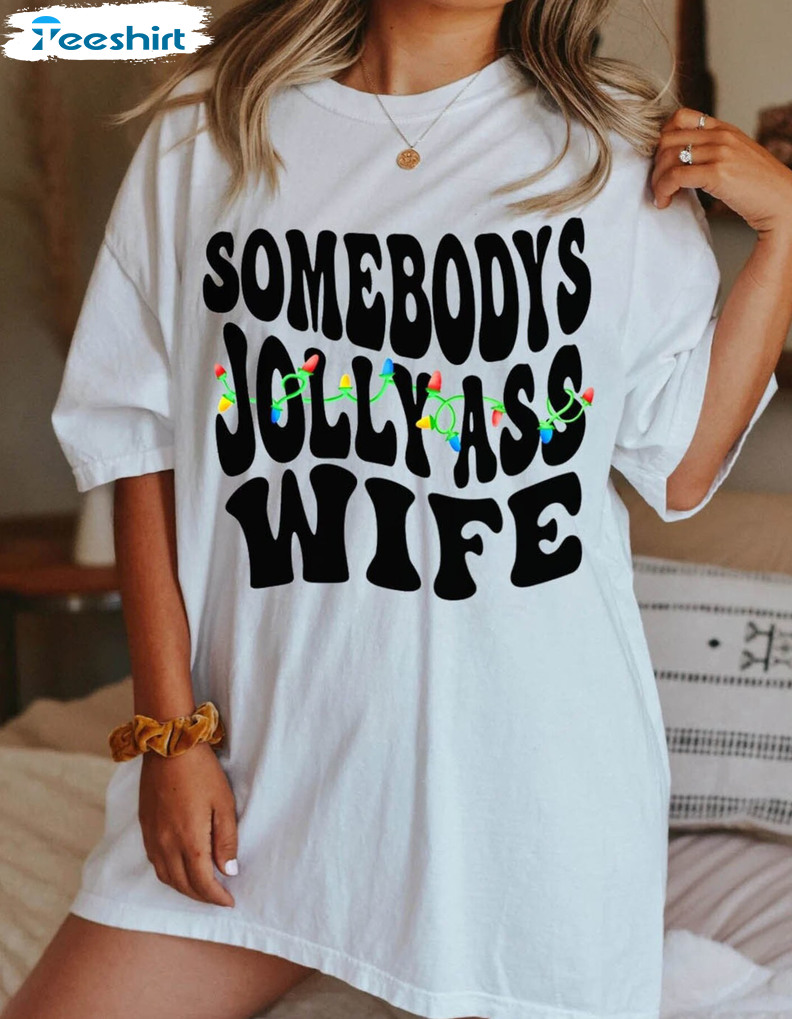Somebody's Jolly Ass Wife Shirt - Christmas Tee Tops Short Sleeve For Family