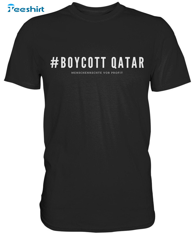 Boycott Qatar Shirt - Trendy Unisex T-shirt Sweatshirt