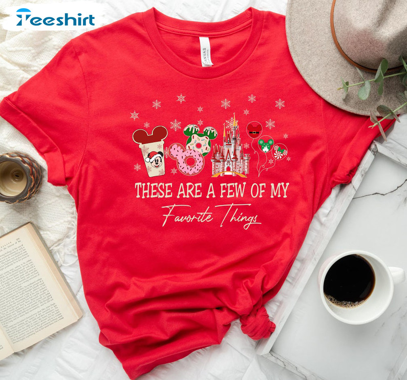 These Are A Few Of My Favorite Things Shirt - Disney Snacks Christmas Castle Sweatshirt