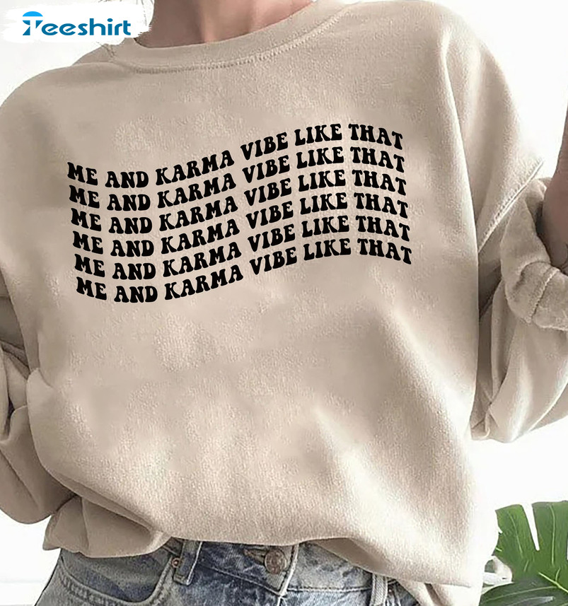 Me And Karma Vibe Like That Shirt - Taylor Trending Long Sleeve Unisex T-shirt