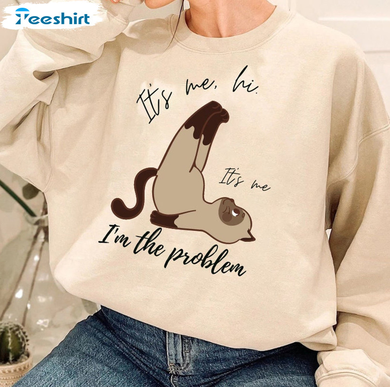 It's Me I'm The Problem Shirt - Taylor Swift Trendy Sweatshirt Hoodie