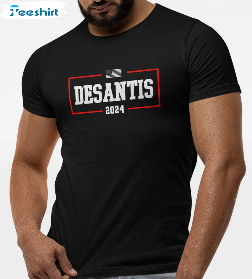 Desantis 2024 Shirt - Trump Trendy Tee Tops Unisex T-shirt