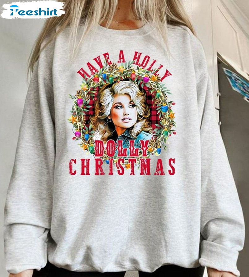 Have A Holly Dolly Christmas Shirt, Christmas Unisex T-shirt Crewneck Vintage Style