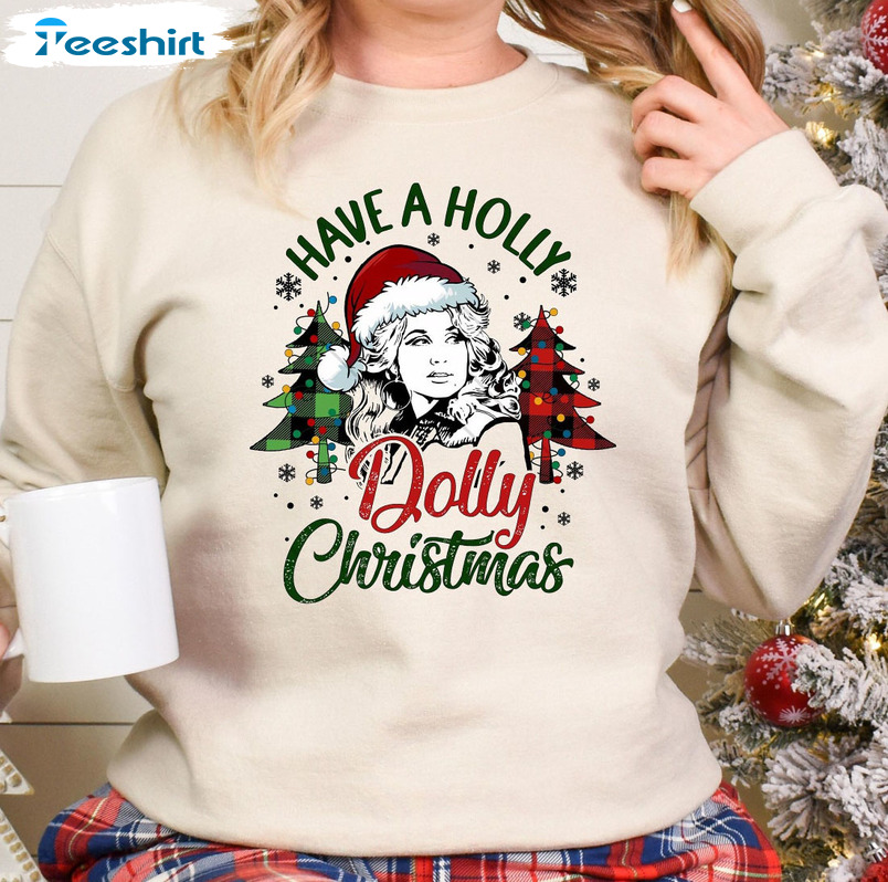 Have A Holly Dolly Christmas Shirt, Country Music Lover Tee Tops Unisex T-shirt