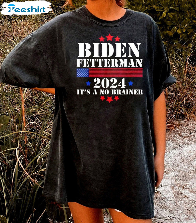 Biden Fetterman 2024 Shirt, It's A No Brainer Crewneck Unisex T-shirt