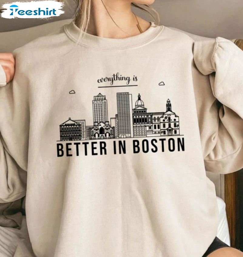 Everything Is Better In Boston Sweatshirt, It Ends With Us Bookish Sweater  Hoodie