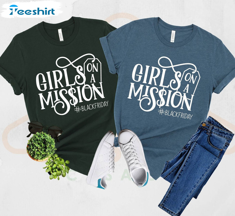 Girls On A Mission Shirt, Black Friday Unisex Hoodie Crewneck