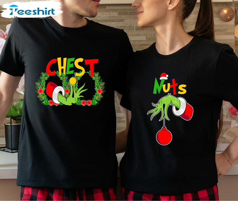 Couples Christmas Chest Nuts Shirt, Funny Grinch Unisex T-shirt Crewneck