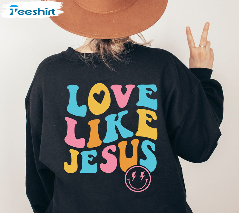Love Like Jesus Sweatshirt, Trendy Unisex Hoodie Long Sleeve