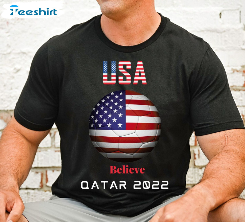 USA Believe Qatar 2022 Shirt, World Cup 2022 Sweatshirt Long Sleeve