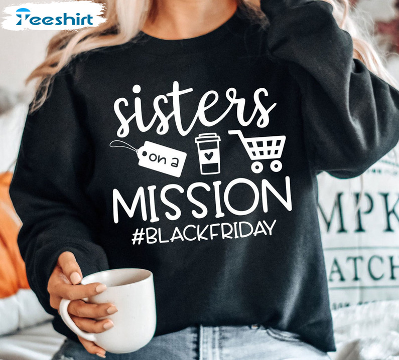 Sisters On Mission Shirt, Black Friday Short Sleeve Unisex Hoodie