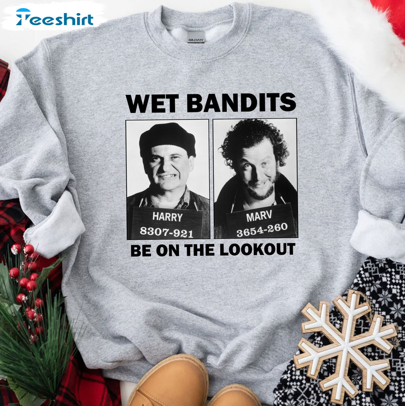Wet Bandits Be On The Lookout Shirt, Kevin Home Alone Christmas Unisex T-shirt Sweater