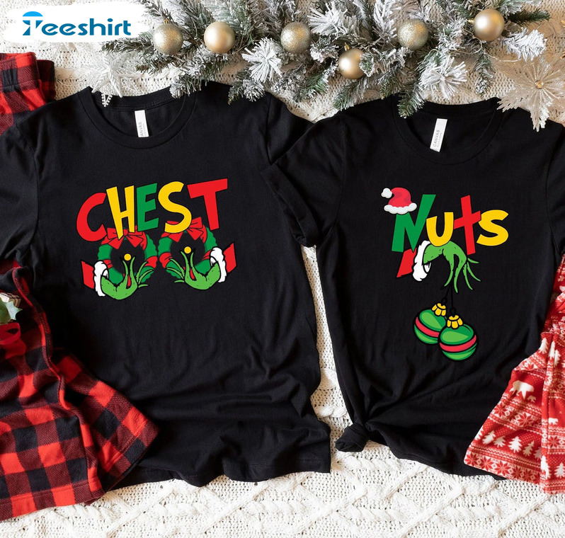 Chest And Nuts Couples Shirt, Grinch Christmas Matching Sweatshirt Short Sleeve
