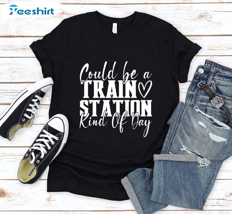 Could Be A Train Station Kinda Day Sweatshirt, Vintage Unisex Hoodie Long Sleeve