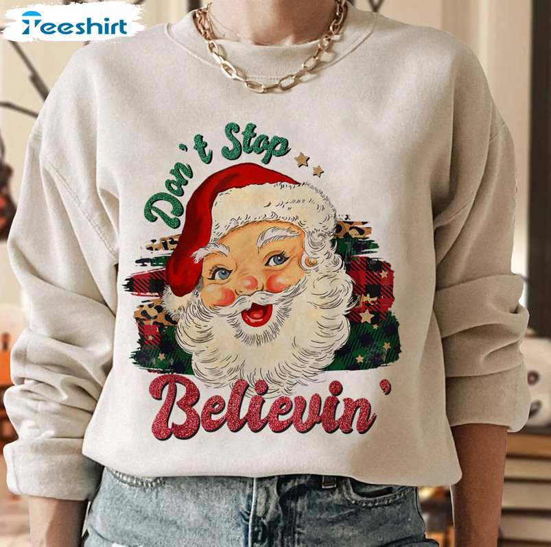 Don't Stop Believin Shirt, Christmas Santa Claus Unisex T-shirt Short Sleeve