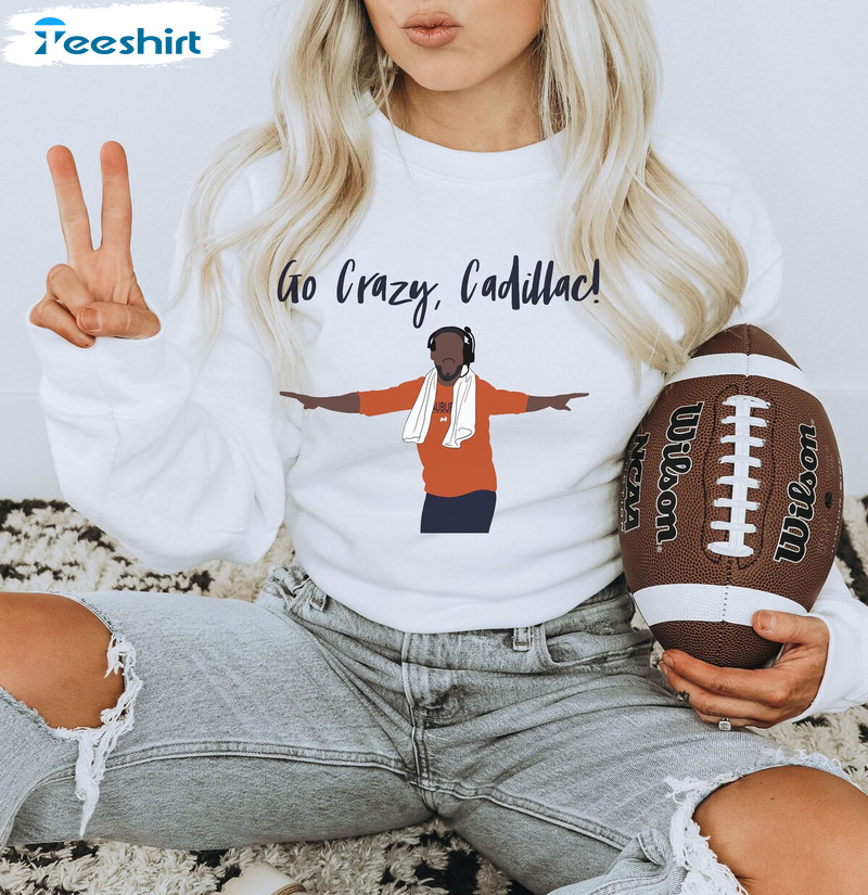 Go Crazy Cadillac Shirt, Auburn Football Unisex Hoodie Long Sleeve