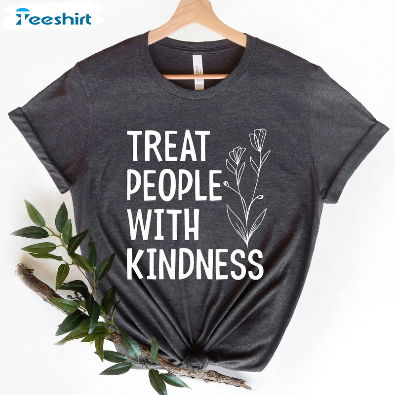 Treat People With Kindness Vintage Shirt, Inspirational Sweater Unisex T-shirt