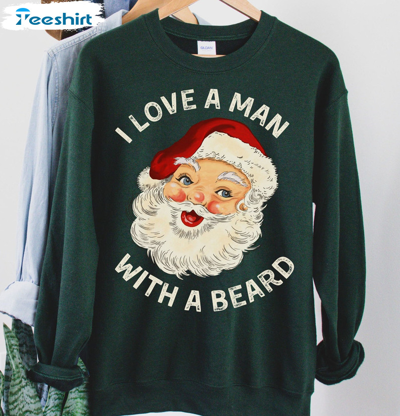 I Love A Man With A Beard Shirt, Vintage Christmas Sweatshirt Long Sleeve