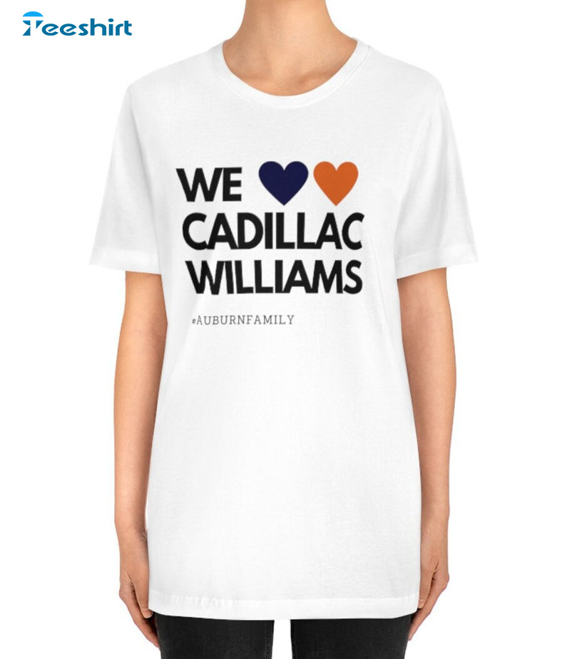 We Love Cadillac Williams Shirt, Auburn Family War Eagle Sweater Unisex T-shirt