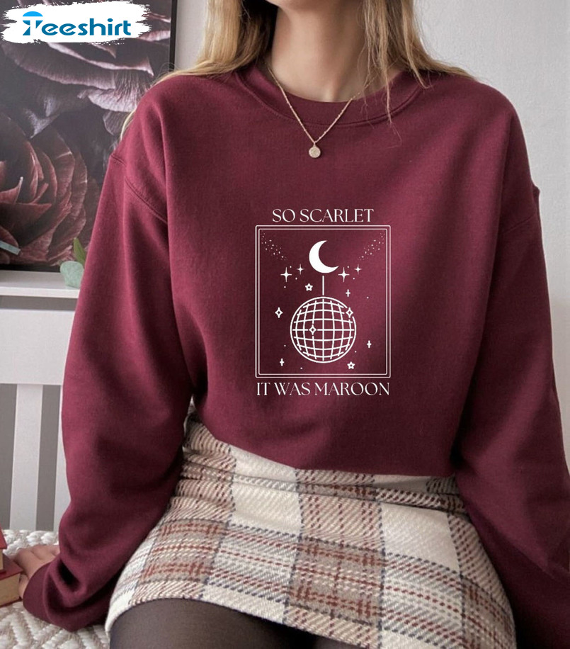 So Scarlet It Was Maroon Sweatshirt, Midnights Long Sleeve Crewneck