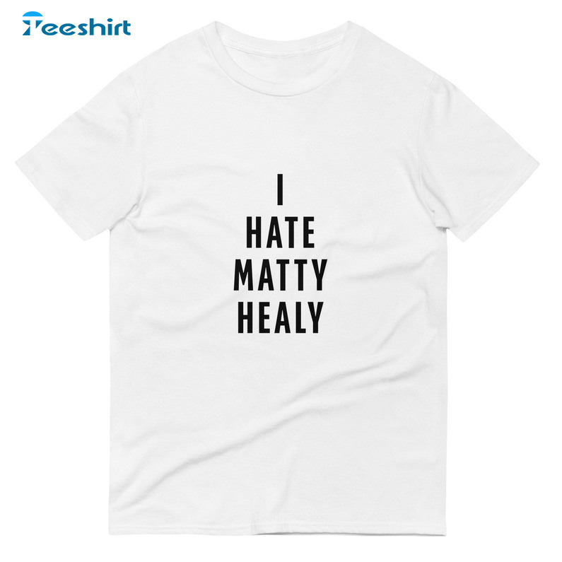 I Hate Matty Healy Sweatshirt, Unisex Hoodie Vintage Design