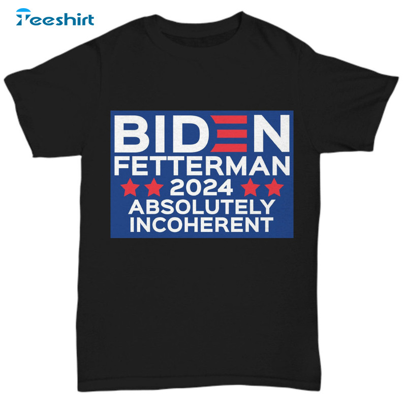 Biden Letterman 2024 Shirt, Absolutely Incoherent Sweatshirt Hoodie