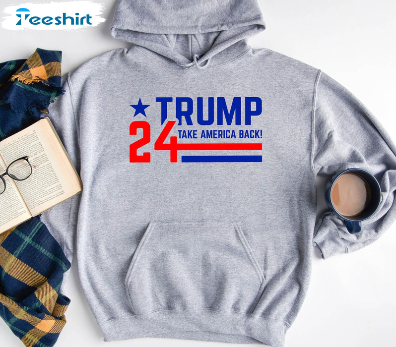 Trump 2024 Shirt, Take America Back Long Sleeve Unisex Hoodie