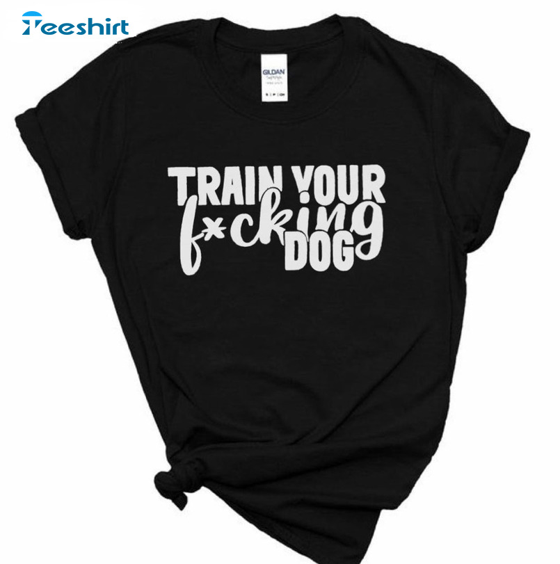 Train Your Dog Trending Short Sleeve, Unisex T-shirt