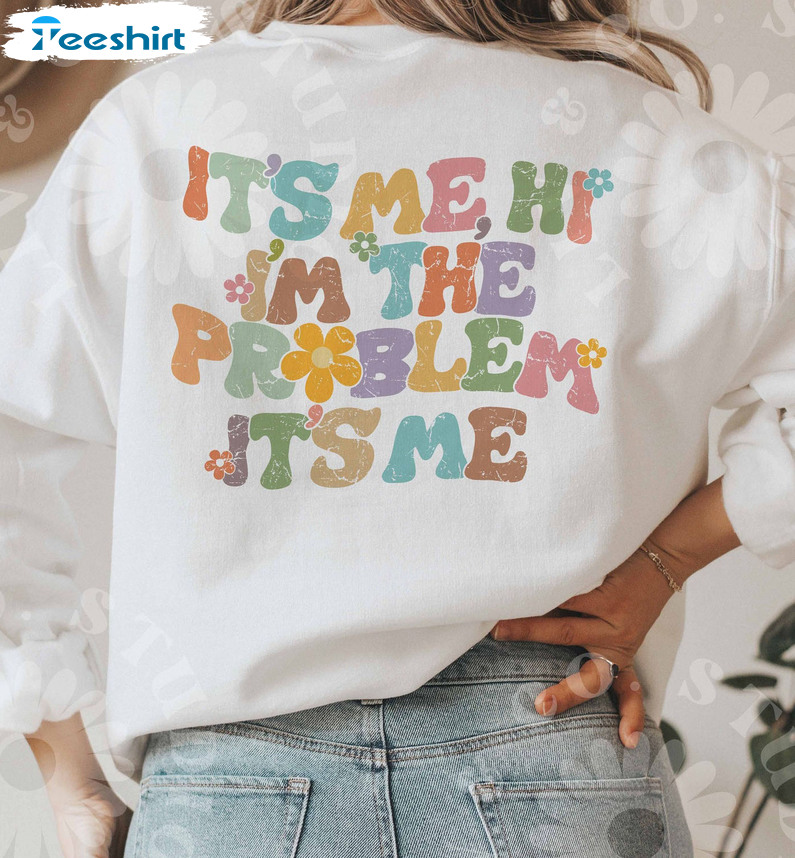 It's Me I'm The Problem Shirt, Midnights Colorful Crewneck Unisex Hoodie