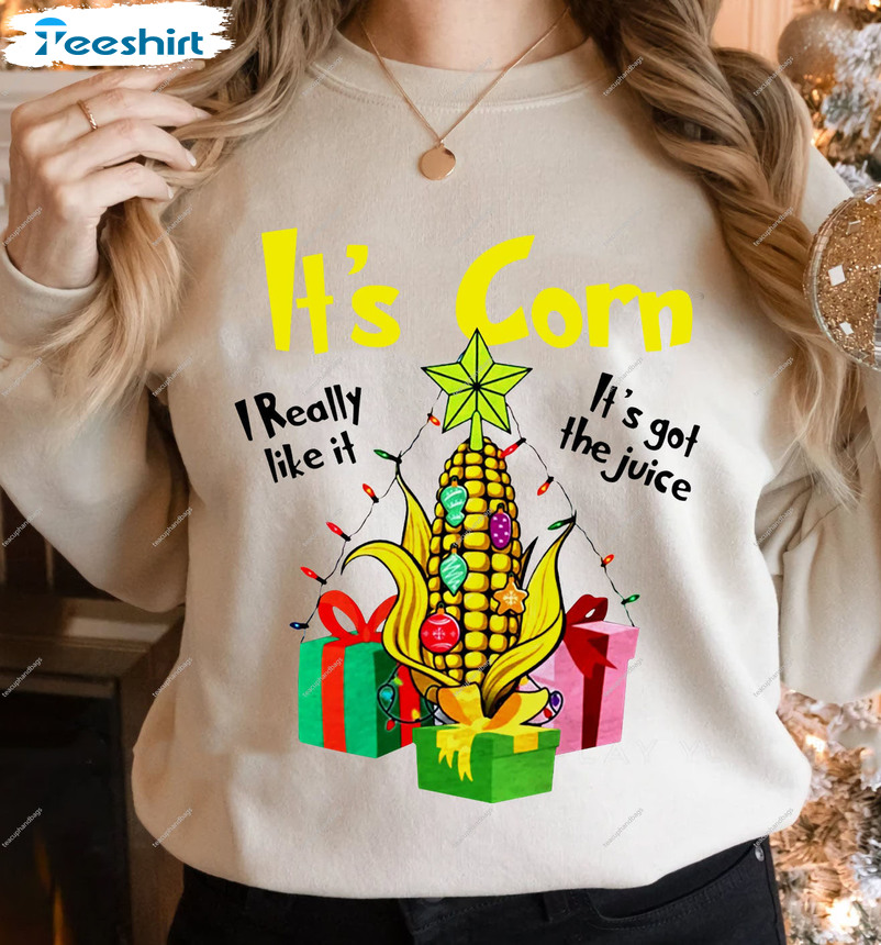 It's Corn I Really Like It Sweatshirt, Christmas Unisex Hoodie Long Sleeve