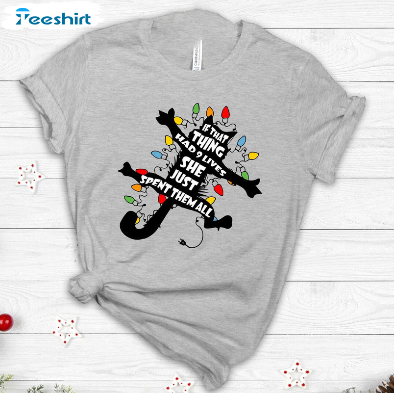 If That Thing Had Nine Lives She Just Spent Them All Shirt, Cat Christmas Unisex T-shirt