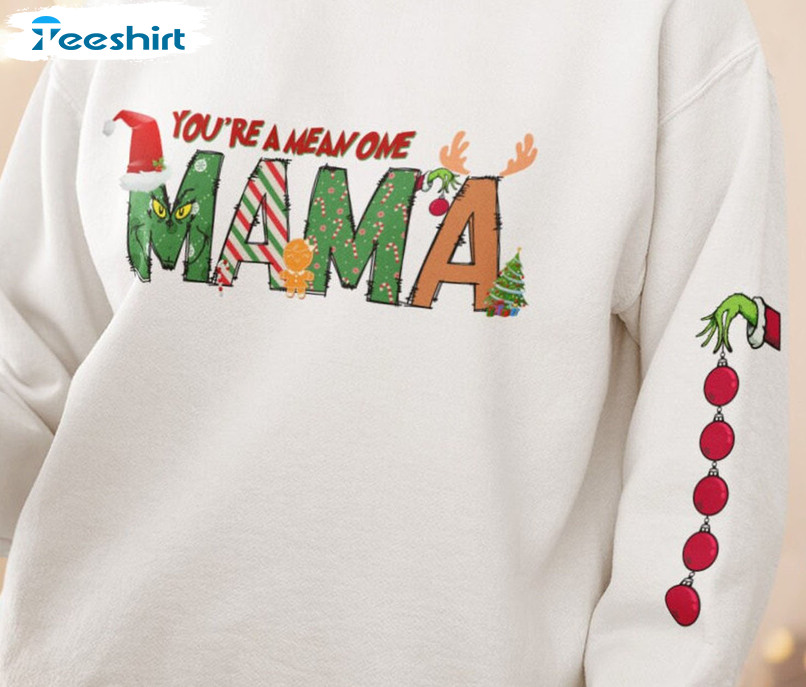 You're A Mean One Mama Grinch Shirt, Vintage Christmas Long Sleeve Tee Tops