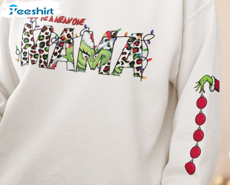 You're A Mean One Mama Grinch Shirt, Grinch Bauble Tee Tops Unisex T-shirt