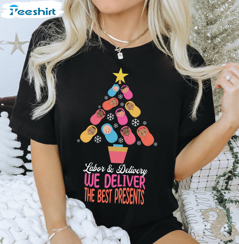 Labor And Delivery Shirt, We Deliver The Best Presents Sweatshirt Crewneck