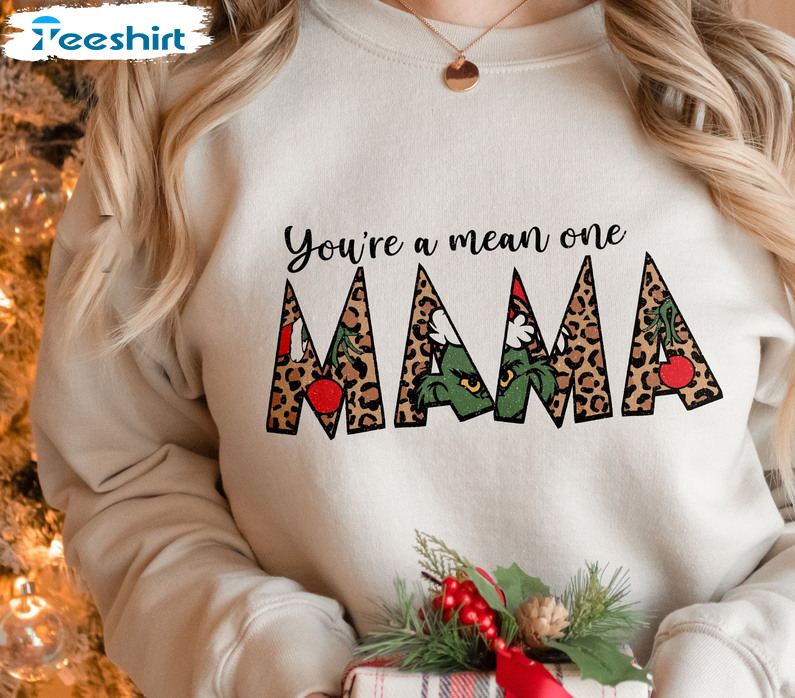 You're A Mean One Mama Grinch Shirt, Leopard Christmas Sweatshirt Hoodie