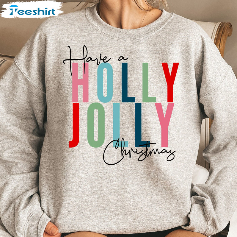 Have A Holly Jolly Christmas Vintage Shirt, It Is The Most Wonderful Time Of The Year Sweater