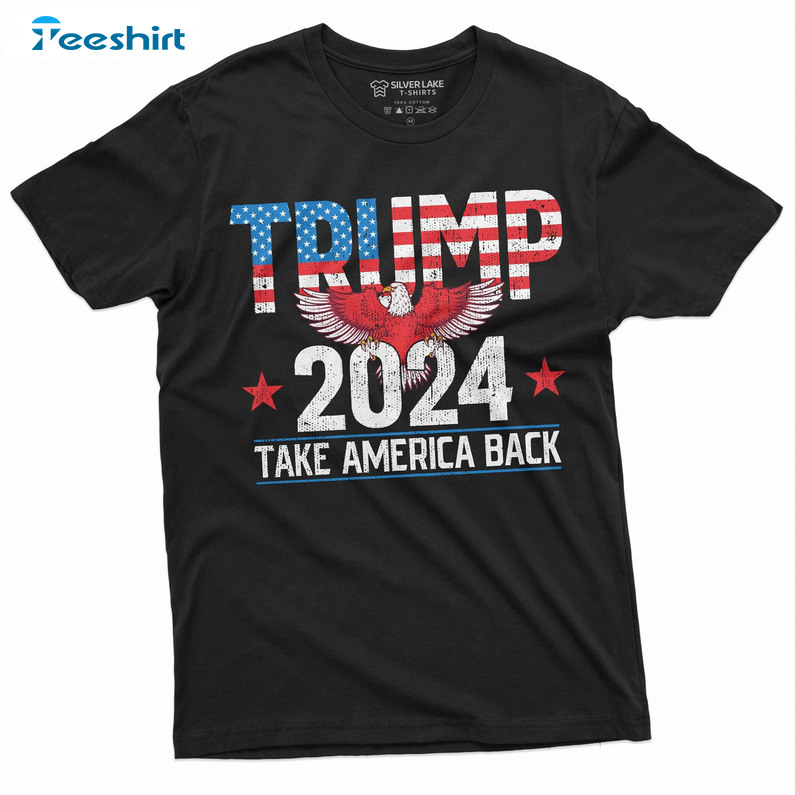 Trump 2024 Take America Back Shirt, Usa Eagle Patriotic Flag Unisex Hoodie Tee Tops