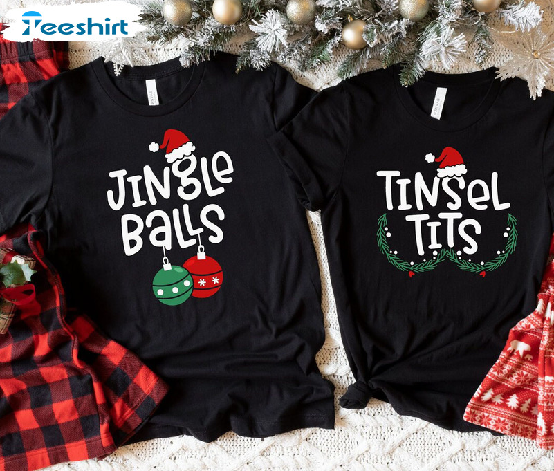 Jingle Balls And Tinsel Tits Shirt, Christmas Matching Short Sleeve Hoodie