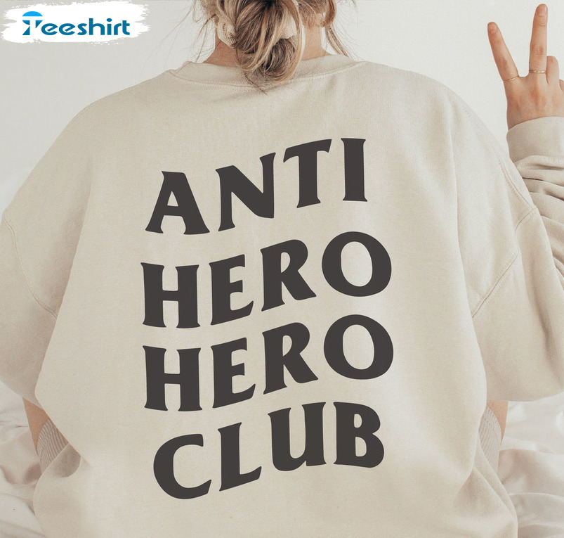 Anti Hero Hero Club Shirt, Taylor's Version Eras Tour Unisex T-shirt Crewneck