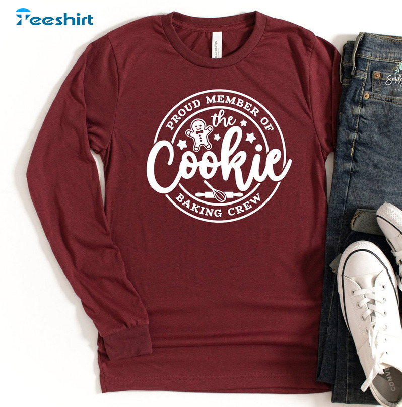Proud Member Of The Cookie Baking Crew Shirt, Christmas Unisex T-shirt Long Sleeve